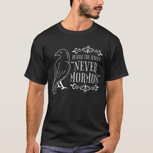 Quoth de Raven: T-shirt "Nooit van de mormon" (Voorkant)