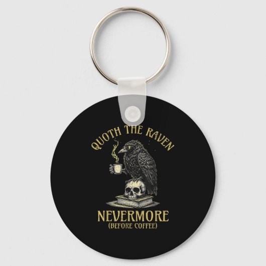 Quoth The Raven Nevermore Before Coffee Funny Quot Sleutelhanger (Voorkant)