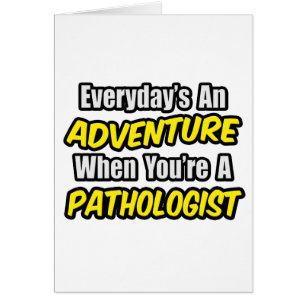 Quotidiennement une aventure...Pathologiste