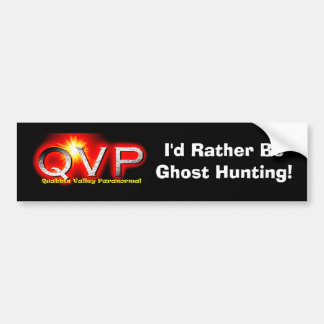QVP ik zou eerder Ghost Hunting Bumpersticker zijn