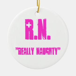 R.N., "ECHT NAUGHTY" KERAMISCH ORNAMENT