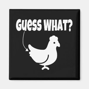 Raad eens? Chicken Butt Funny Gift Magneet