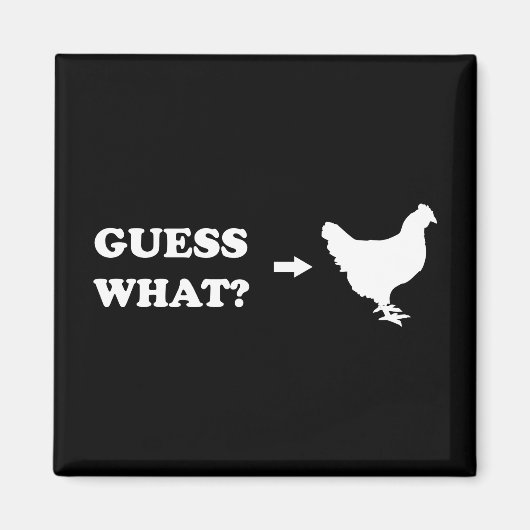 Raad eens, Chicken Butt Magneet (Voorkant)