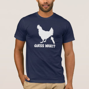 Raad eens? Chicken Butt T-shirt
