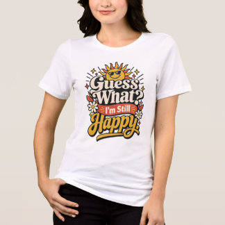 Raad eens? Ik ben nog steeds blij. | Grappige vero Tri-Blend Shirt