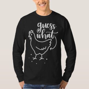 Raad eens wat Boerderij kippen Butt T-shirt