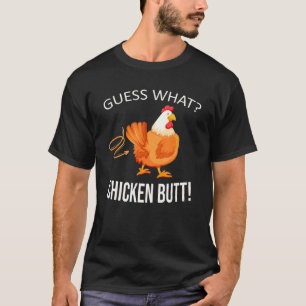 Raad eens wat Boerderij van kippen Butt Farmer Die T-shirt