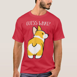 Raad eens wat Corgi Butt Funny Dog Lover Pet Gift T-shirt