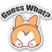 Raad eens wat Corgi Butt Humor Sticker (Voorkant)