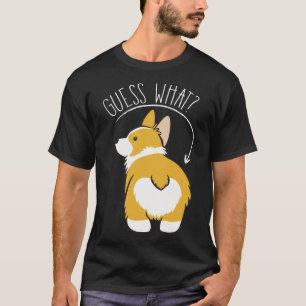 Raad eens wat Corgi Butt T-shirt