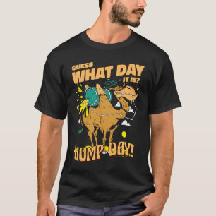 Raad eens wat het is voor de dag van de Hump Day D T-shirt