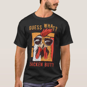 Raad eens wat kip Butt! Funny DadSiblingsFriends T-shirt