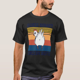 Raad eens wat kippen met kippen die dieren kopen t-shirt