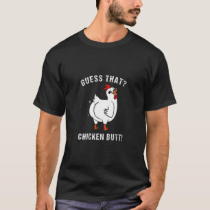Raad eens wat kippen met kippen krijgen t-shirt