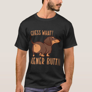 Raad eens wat Wenen Butt Doxie Dachshund Hondenlie T-shirt