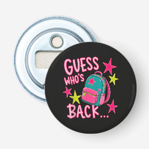Raad eens wie er weer terug is Leuk terug naar sch Button Flesopener