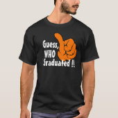 Raad eens wie gewoon    afgestudeerdFunny Afstuder T-shirt (Voorkant)