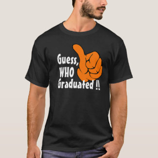 Raad eens wie gewoon    afgestudeerdFunny Afstuder T-shirt