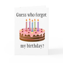 Raad eens wie mijn verjaardag vergeten is?