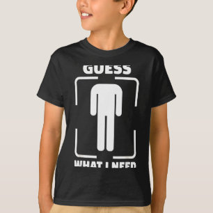 Raad wat ik nodig heb funny badkamer gênante humor t-shirt