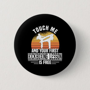 Raak Me Aan En Je Eerste Kickbokles Is Gratis Ronde Button 5,7 Cm