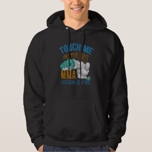 Raak me aan en je eerste MMA les is gratis Hoodie