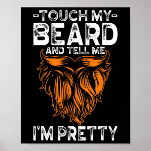 Raak Mijn Baard Aan En Vertel Me Dat Ik Een Grappi Poster