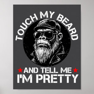 Raak Mijn Baard Aan En Vertel Me Dat Ik Een Grappi Poster