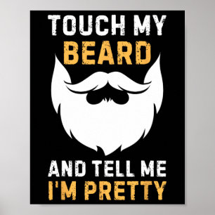 Raak Mijn Baard Aan En Zeg Dat Ik Een Grappige Vad Poster