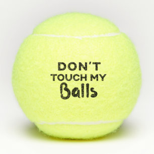 Raak mijn ballen niet aan