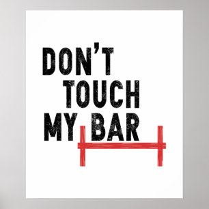 Raak mijn bar niet aan - Motivatie fitnessruimte - Poster