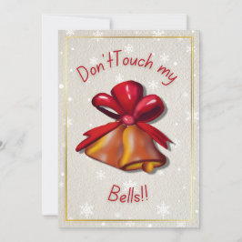 "Raak mijn Bellen niet aan" Grappige Kerstkaart Kaart