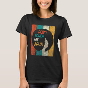 Raak mijn haargeefje niet aan, Afro Natural Hair W T-shirt