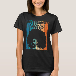 Raak mijn haargeefje niet aan, Afro Natural Hair W T-shirt