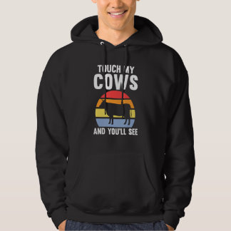 Raak Mijn Koeien Aan En Je Zult Koe Koeien Boerder Hoodie
