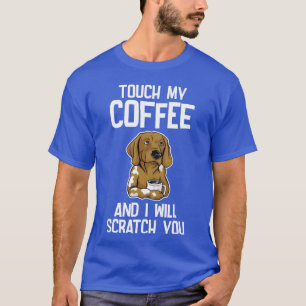 Raak mijn koffie aan en ik krab jou familie t-shirt