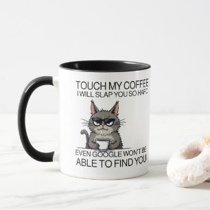 Raak mijn koffie aan en ik sla je mok