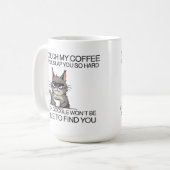 Raak mijn koffie aan en ik zal je slaan koffiemok (Voorkant links)