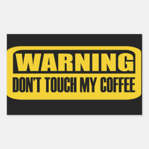 Raak mijn koffie niet aan rechthoekige sticker