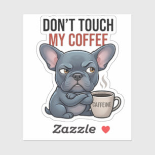 Raak Mijn Koffie Niet Blauwe Fransman Design Sticker