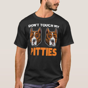 Raak mijn Pitties Grappige Pitbull Dog Bully Bree T-shirt