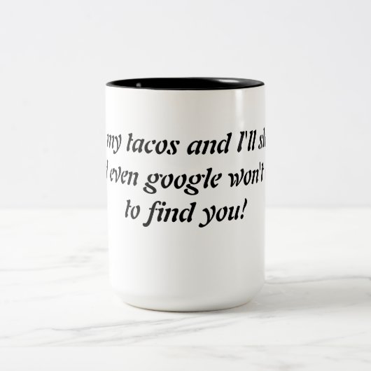 Raak mijn tacos grappige mok (Center)