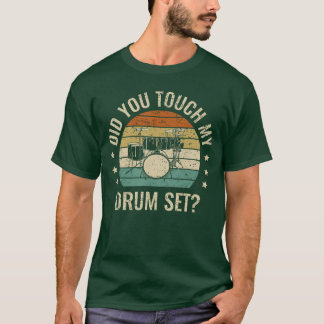 Raakte je mijn drumstel drummen drums rockmuziek G T-shirt