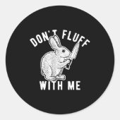 Rabbit Don't Fluff With Me  Ronde Sticker (Voorkant)