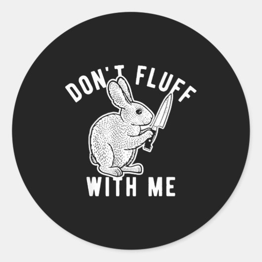 Rabbit Don't Fluff With Me  Ronde Sticker (Voorkant)