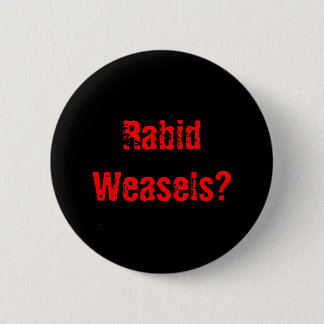 Rabid Weasels? Ronde Button 5,7 Cm