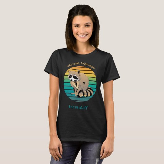 Raccoon eet vuilnis Hates Mensen kennen dingen T-shirt (Voorkant volledig)