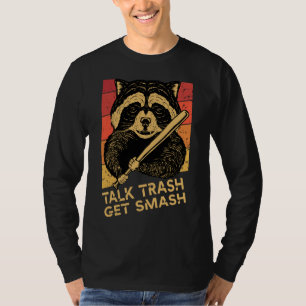 Raccoon gezegde Praten prullenbak krijgen smash, F T-shirt