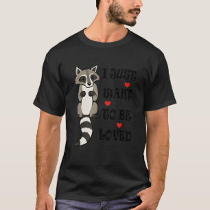 Raccoon heeft ruggen nodig Ironic Gezegde Cute Wil T-shirt