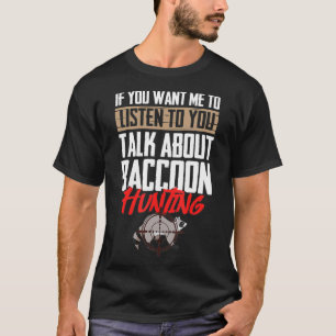 Raccoon Hunting Coonhound Hunter T-shirt